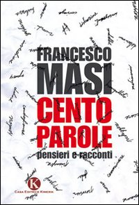 Cento parole. Pensieri e racconti Scarica PDF EPUB
