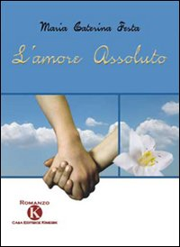 L' amore assoluto Scarica PDF EPUB
