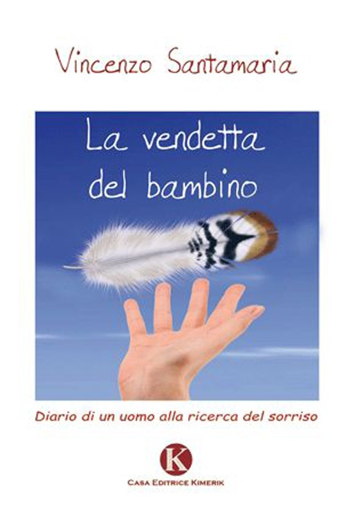 La vendetta del bambino. Diario di un uomo alla ricerca del sorriso Scarica PDF EPUB
