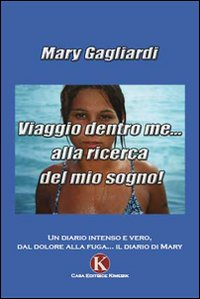 Viaggio dentro me... alla ricerca del mio sogno! Scarica PDF EPUB
