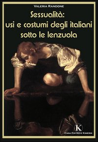 Sessualità: usi e costumi degli italiani sotto le lenzuola Scarica PDF EPUB
