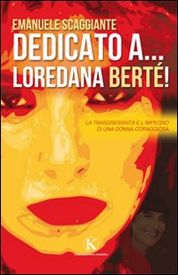 Dedicato a... Loredana Berté! Scarica PDF EPUB
