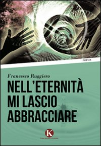 Nell'eternità mi lascio abbracciare Scarica PDF EPUB
