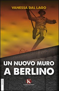 Un nuovo muro a Berlino Scarica PDF EPUB
