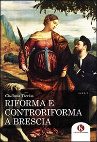 Riforma e controriforma a Brescia Scarica PDF EPUB
