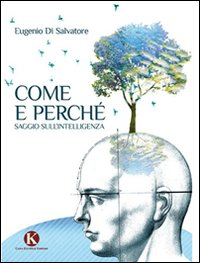 Come e perché. Saggio sull'intelligenza Scarica PDF EPUB
