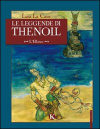 Le leggende di Thenoil. L'Elheien Scarica PDF EPUB
