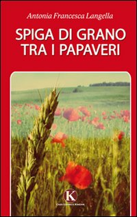 Spiga di grano tra i papaveri Scarica PDF EPUB
