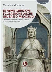 Le prime istituzioni scolastiche laiche nel basso Medioevo Scarica PDF EPUB
