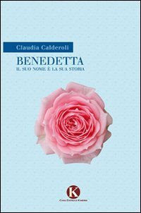 Benedetta. Il suo nome è la sua storia Scarica PDF EPUB
