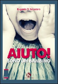 Aiuto! Sono un bambino Scarica PDF EPUB
