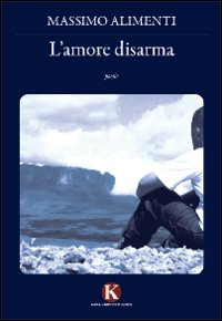 L' amore disarma Scarica PDF EPUB
