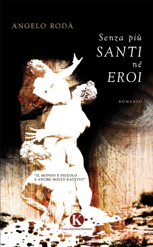 Senza più santi né eroi Scarica PDF EPUB
