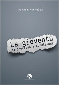 La gioventù da processo a condizione Scarica PDF EPUB
