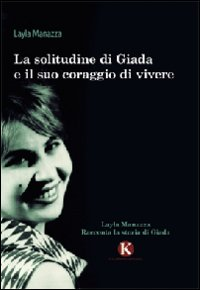 La solitudine di Giada e il suo coraggio di vivere