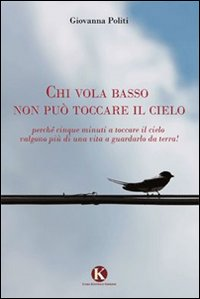 Chi vola basso non può toccare il cielo Scarica PDF EPUB
