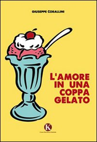 L' amore in una coppa gelato Scarica PDF EPUB
