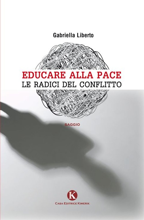 Educare alla pace. Le radici del conflitto Scarica PDF EPUB
