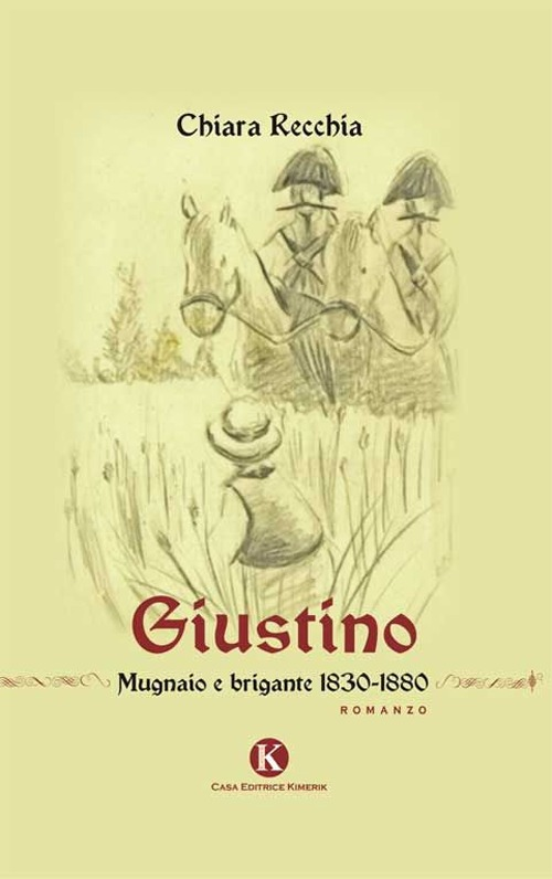 Giustino. Mugnaio e brigante 1830-1880 Scarica PDF EPUB
