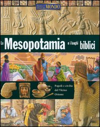 La Mesopotamia e i luoghi biblici. Ediz. illustrata Scarica PDF EPUB
