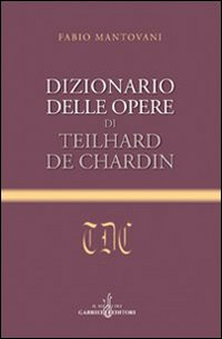 Dizionario delle opere di Teilhard de Chardin Scarica PDF EPUB
