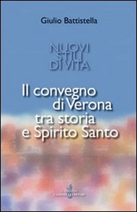 Nuovi stili di vita. Il Convegno di Verona tra storia e Spirito Santo