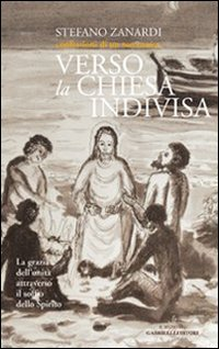 Verso la Chiesa indivisa. La grazia dell'unità attraverso il soffio dello Spirito Scarica PDF EPUB
