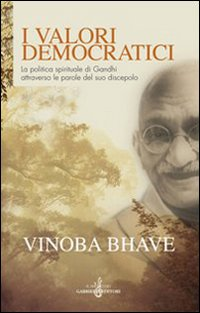 I valori democratici. La politica spirituale di Gandhi attraverso le parole del suo discepolo Scarica PDF EPUB
