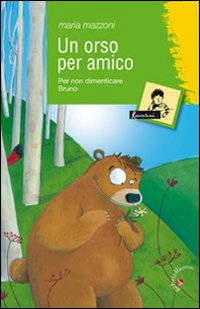 Un orso per amico. Per non dimenticare Bruno Scarica PDF EPUB
