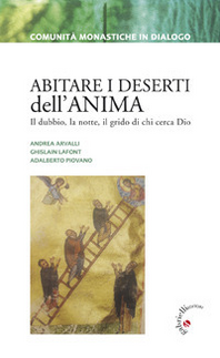 Abitare i deserti dell'anima. Il dubbio, la notte, il grido di chi cerca Dio Scarica PDF EPUB
