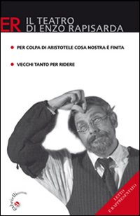 Per colpa di Aristotele Cosa Nostra è finita. Commedia brillante in due atti-Vecchi tanto per ridere. Commedia in due atti Scarica PDF EPUB
