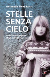 Stelle senza cielo. Come accompagnare i figli nell'età inquieta Scarica PDF EPUB
