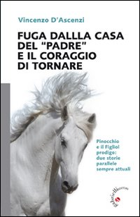 Fuga dalla casa del «Padre» e il coraggio di tornare Scarica PDF EPUB
