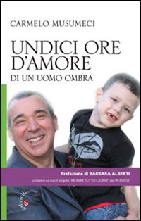 Undici ore d'amore di un uomo ombra. Con CD Audio Scarica PDF EPUB
