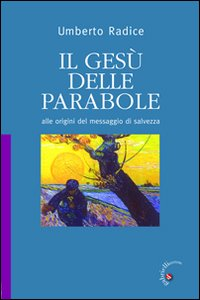 Il Gesù delle parabole. Alle origini del messaggio di salvezza Scarica PDF EPUB
