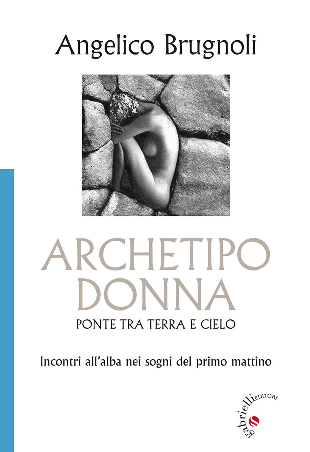 Archetipo donna, ponte tra terra e cielo. Incontri all'alba nei sogni del primo mattino Scarica PDF EPUB
