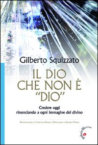 Il Dio che non è «Dio». Credere oggi rinunciando a ogni immagine del divino Scarica PDF EPUB
