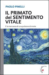 Il primato del sentimento vitale. E la mancanza di una pulsione di morte Scarica PDF EPUB
