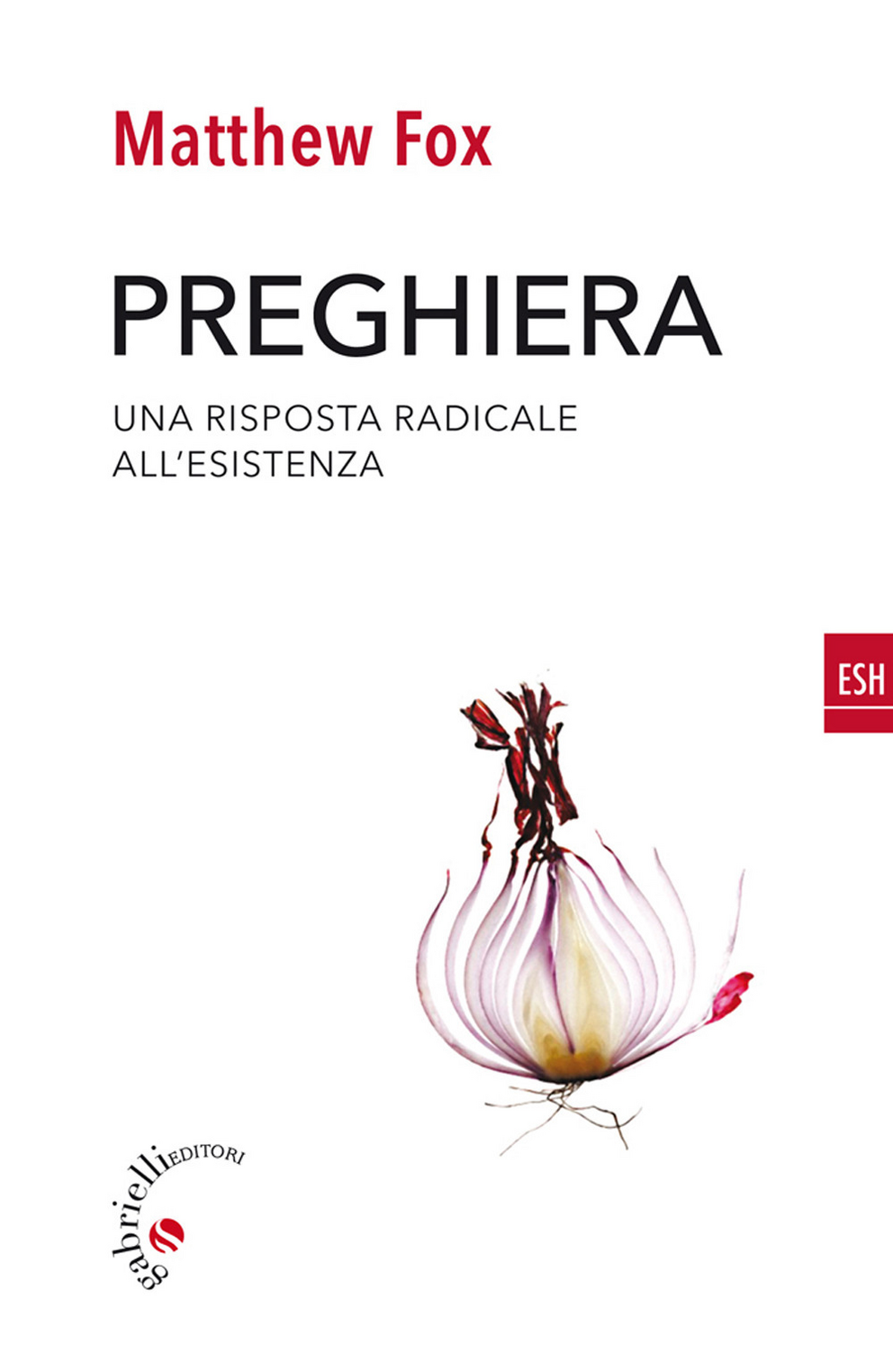 Preghiera. Una risposta radicale all'esistenza