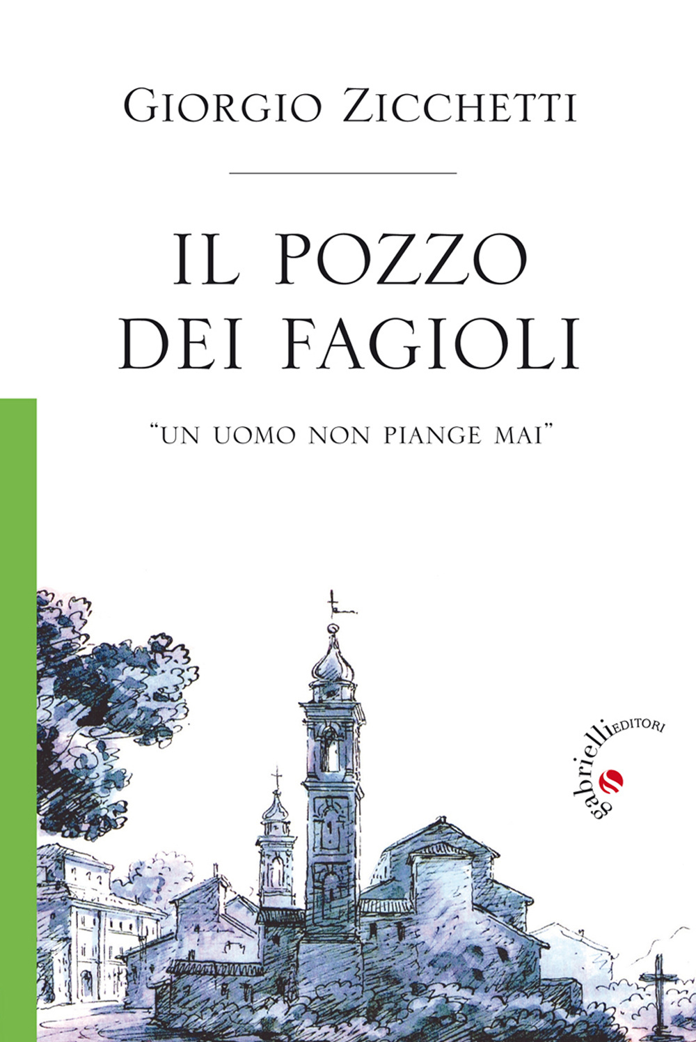 Il pozzo dei fagioli. «Un uomo non piange mai» Scarica PDF EPUB
