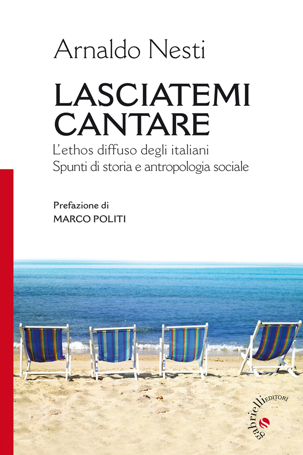 Lasciatemi cantare. L'ethos diffuso degli italiani. Spunti di storia e antropologia sociale Scarica PDF EPUB
