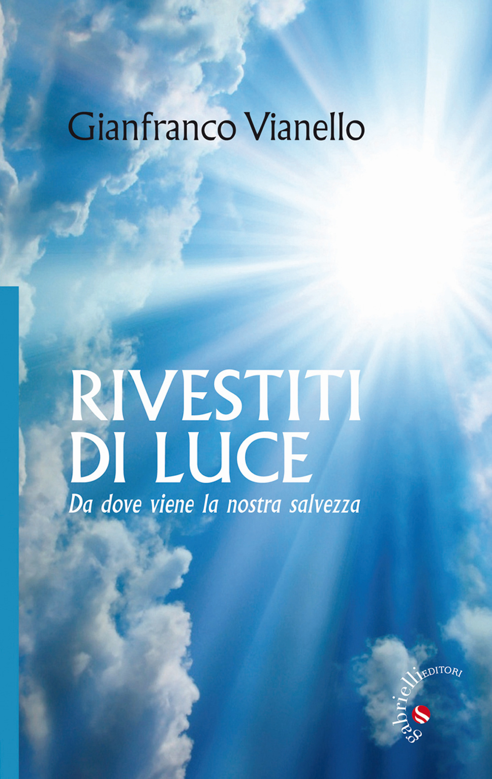 Rivestiti di luce. Da dove viene la nostra salvezza Scarica PDF EPUB
