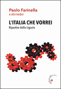 L' Italia che vorrei. Ripartire dalla Liguria Scarica PDF EPUB
