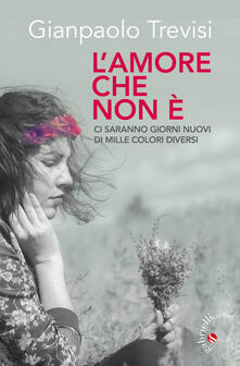 Pdf Gratis L Amore Che Non E Ci Saranno Giorni Nuovi Di Mille Colori Diversi Pdf Time