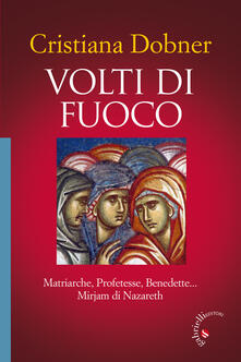 Volti di fuoco. Matriarche, profetesse, benedette... Mirjam di Nazareth.pdf