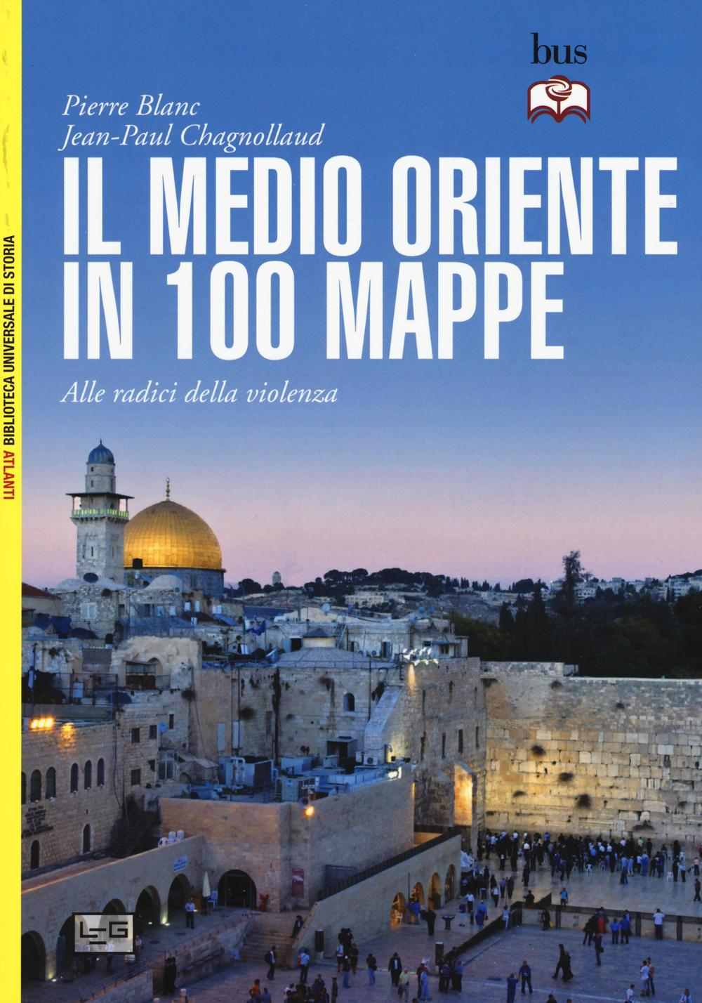 Il Medio Oriente in 100 mappe. Alle radici della violenza Scarica PDF EPUB
