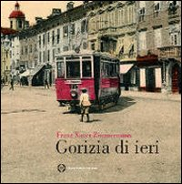 Gorizia di ieri Scarica PDF EPUB
