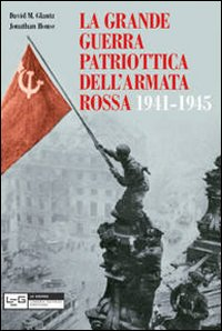 La grande guerra patriottica dell'Armata Rossa 1941-1945 Scarica PDF EPUB
