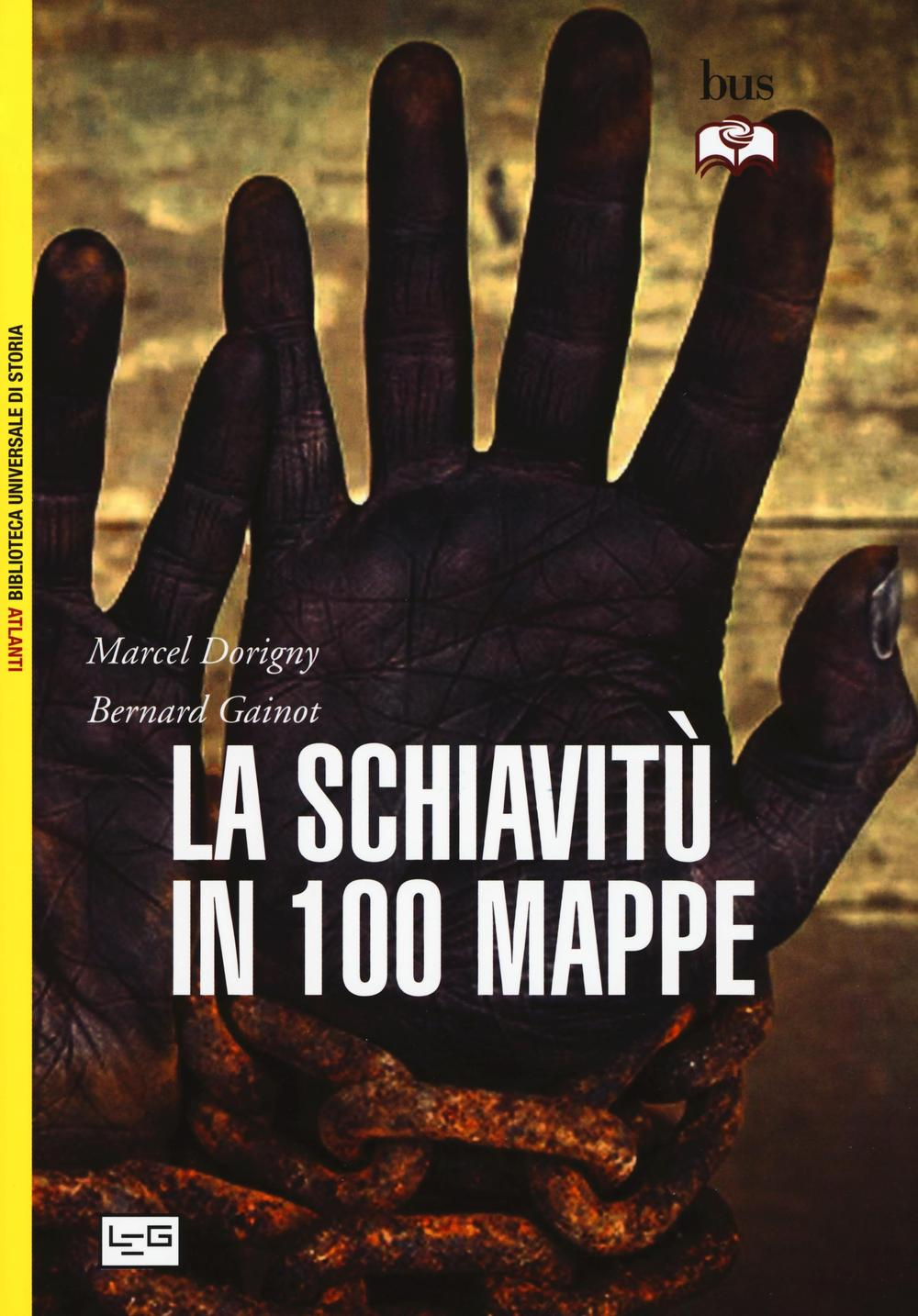 La schiavitù in 100 mappe Scarica PDF EPUB
