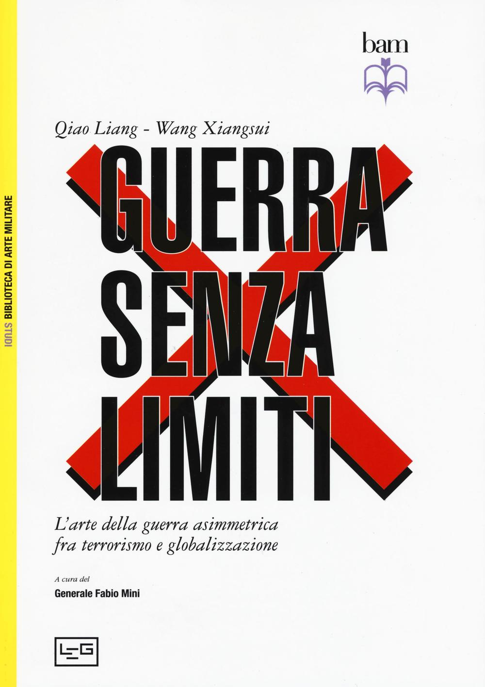 Guerra senza limiti. L'arte della guerra asimmetrica fra terrorismo e globalizzazione Scarica PDF EPUB
